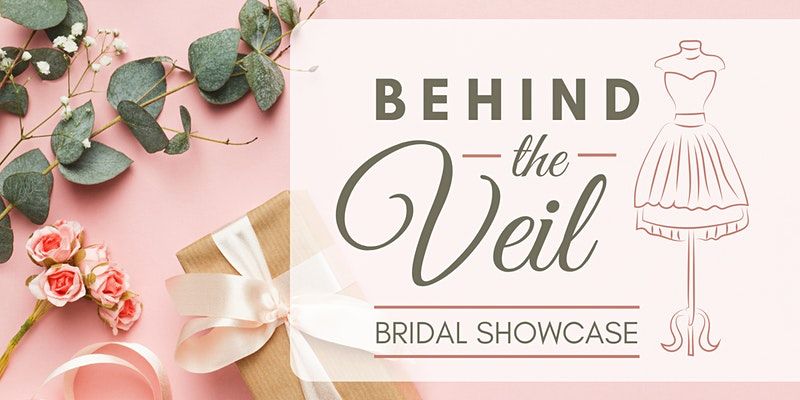 Image for post: 2022 Behind the Veil Bridal Showcase - February 2022